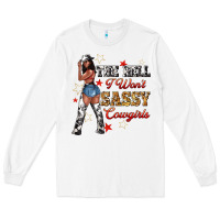 White the heel i wont sassy cowgirls Long Sleeve Tee - texasbilliewilder