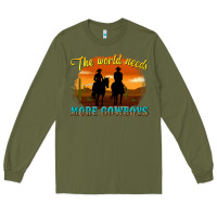 Army Green the world needs more cowboys Long Sleeve Tee - texasbilliewilder