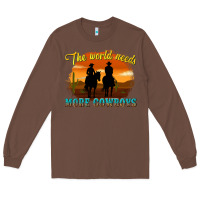 Chestnut the world needs more cowboys Long Sleeve Tee - texasbilliewilder