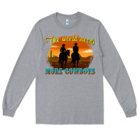 Heather Grey the world needs more cowboys Long Sleeve Tee - texasbilliewilder