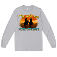 Moon Dust the world needs more cowboys Long Sleeve Tee - texasbilliewilder