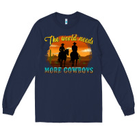 Navy the world needs more cowboys Long Sleeve Tee - texasbilliewilder