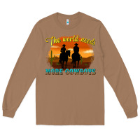 Toasted Coconut the world needs more cowboys Long Sleeve Tee - texasbilliewilder
