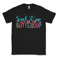 Black suck it up buttercup Classic Tee - Zillion Design Studio