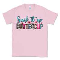 Bubblegum Pink suck it up buttercup Classic Tee - Zillion Design Studio