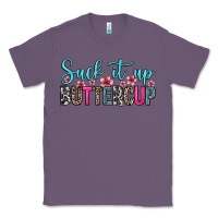 Lavender suck it up buttercup Classic Tee - Zillion Design Studio