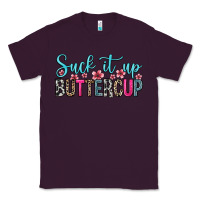 Plum suck it up buttercup Classic Tee - Zillion Design Studio