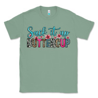 Sage suck it up buttercup Classic Tee - Zillion Design Studio