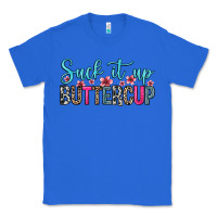 True Royal suck it up buttercup Classic Tee - Zillion Design Studio