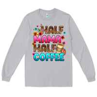 Moon Dust half mama half coffee Long Sleeve Tee - Zillion Design Studio