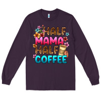 Plum half mama half coffee Long Sleeve Tee - Zillion Design Studio