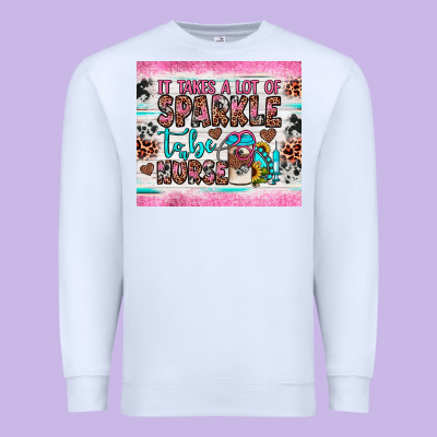 It Takes A Lot Of Sparkle To Be A Nurse Premium Sweatshirt Designed By Jahusdesignshop
