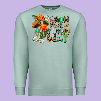 Grow Your Own Way Premium Sweatshirt Designed By Adodesignshop