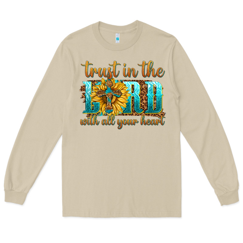 Trust In The Lord With All Your Heart Long Sleeve Tee by texasbilliewilder | Teevron