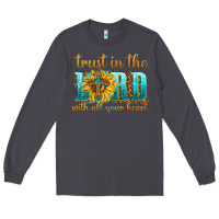 Smoke trust in the lord with all your heart Long Sleeve Tee - texasbilliewilder