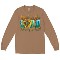 Toasted Coconut trust in the lord with all your heart Long Sleeve Tee - texasbilliewilder