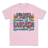 Bubblegum Pink proud member of the sarcasm appreciation club Classic Tee - Zillion Design Studio