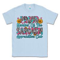 Dusty Blue proud member of the sarcasm appreciation club Classic Tee - Zillion Design Studio