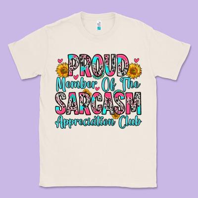 Classic Tee proud member of the sarcasm appreciation club