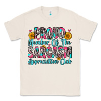 Natural proud member of the sarcasm appreciation club Classic Tee - Zillion Design Studio