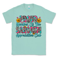 Seafoam proud member of the sarcasm appreciation club Classic Tee - Zillion Design Studio