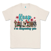 Keep Talking I M Diagnosing You Classic Tee | Teevron