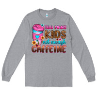 Heather Grey too many kids not enough caffeine Long Sleeve Tee - Zillion Design Studio