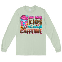 Matcha too many kids not enough caffeine Long Sleeve Tee - Zillion Design Studio