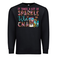 Black it takes a lot of sparkle to be a cna Premium Sweatshirt - JahusDesignShop
