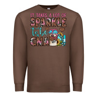 Chestnut it takes a lot of sparkle to be a cna Premium Sweatshirt - JahusDesignShop