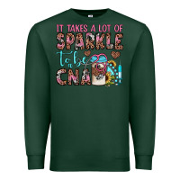 Sports Green it takes a lot of sparkle to be a cna Premium Sweatshirt - JahusDesignShop