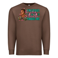 Chestnut i am street so look both ways before you cross me Premium Sweatshirt - AdoDesignShop