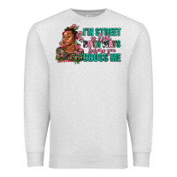 Oatmeal Heather i am street so look both ways before you cross me Premium Sweatshirt - AdoDesignShop