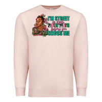 Pale Pink i am street so look both ways before you cross me Premium Sweatshirt - AdoDesignShop