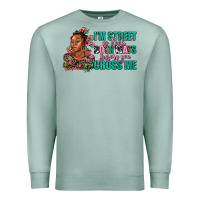 Seafoam i am street so look both ways before you cross me Premium Sweatshirt - AdoDesignShop