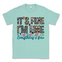 Seafoam it s fine i m fine everything s fine Classic Tee - Zillion Design Studio
