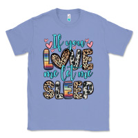 Colony Blue if you love me let me sleep Classic Tee - Zillion Design Studio