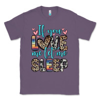Lavender if you love me let me sleep Classic Tee - Zillion Design Studio