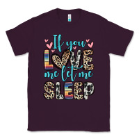 Plum if you love me let me sleep Classic Tee - Zillion Design Studio