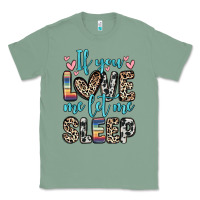 Sage if you love me let me sleep Classic Tee - Zillion Design Studio