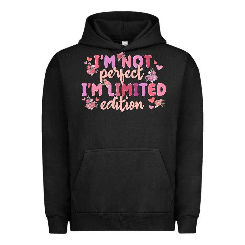 I'm Not Perfect I'm Limited Edition Urban Hoodie by MaliasSmallBusiness | Teevron