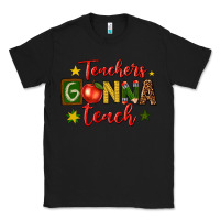 Black teachers gonna teach Classic Tee - texasbilliewilder