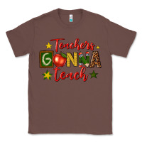 Chestnut teachers gonna teach Classic Tee - texasbilliewilder