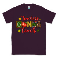 Plum teachers gonna teach Classic Tee - texasbilliewilder