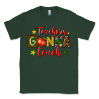 Sports Green teachers gonna teach Classic Tee - texasbilliewilder