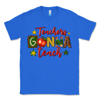 True Royal teachers gonna teach Classic Tee - texasbilliewilder
