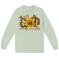 Matcha With god all things are possible with sunflower Long Sleeve Tee - texasbilliewilder