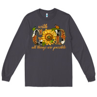 Smoke With god all things are possible with sunflower Long Sleeve Tee - texasbilliewilder