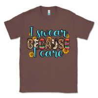 Chestnut i swear because i care Classic Tee - Zillion Design Studio