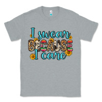 Heather Grey i swear because i care Classic Tee - Zillion Design Studio